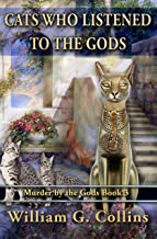 Cats Who Listened to the Gods (Murder by the Gods Book 3)